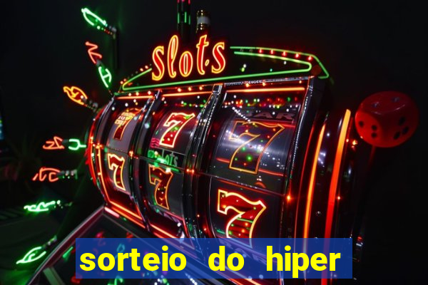 sorteio do hiper cap de hoje ao vivo